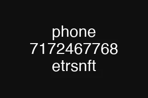 phone 7172467768 etrsnft