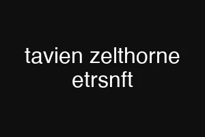 tavien zelthorne etrsnft
